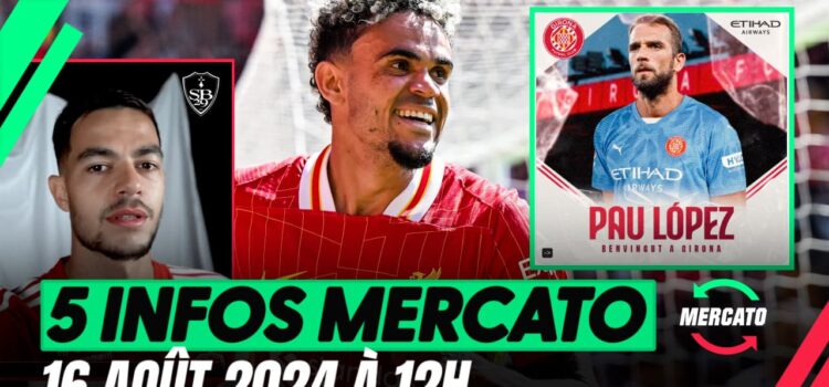 Lopez Faivre Diaz Les 5 Infos Mercato Du 16 Aout A La Mi Journee 1920546.jpg